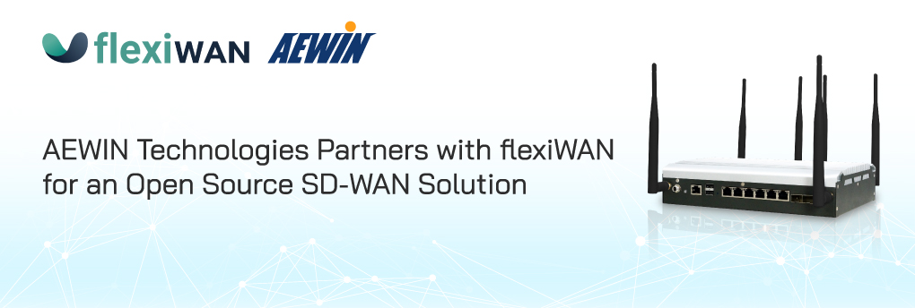 AEWIN科技与flexiWAN合作提供开源SD-WAN解决方案