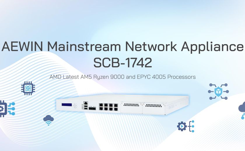 AEWIN 主流网路设备，SCB-1742，支援 AMD 最新 AM5 Ryzen 9000 和 EPYC 4005 处理器